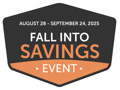 Fall Into Savings Event - August 28 - September 24, 2025