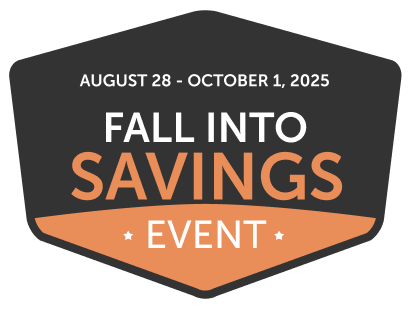 Fall Into Savings Event - August 28 - September 24, 2025