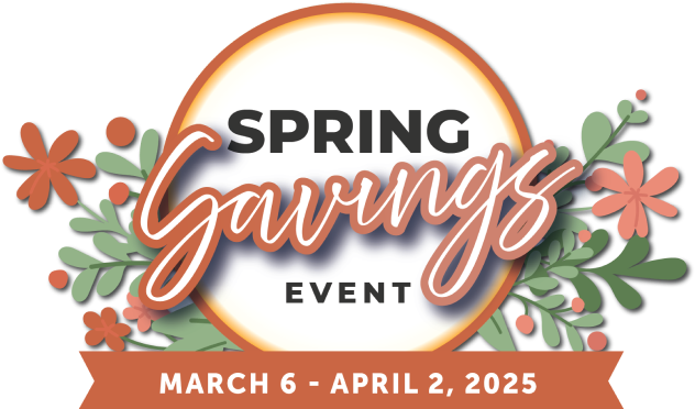 Spring Savings Event - March 6 - April 2, 2025